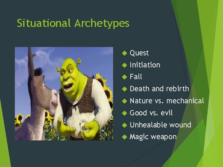 Situational Archetypes Quest Initiation Fall Death and rebirth Nature vs. mechanical Good vs. evil Situational Archetypes Quest Initiation Fall Death and rebirth Nature vs. mechanical Good vs. evil
