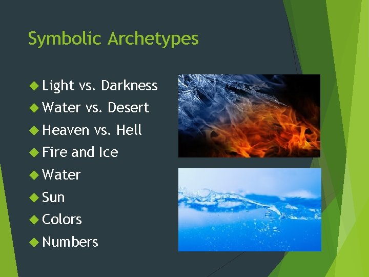 Symbolic Archetypes Light vs. Darkness Water vs. Desert Heaven Fire vs. Hell and Ice Symbolic Archetypes Light vs. Darkness Water vs. Desert Heaven Fire vs. Hell and Ice