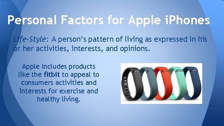 Personal Factors for Apple i. Phones Life-Style: A person’s pattern of living as expressed Personal Factors for Apple i. Phones Life-Style: A person’s pattern of living as expressed