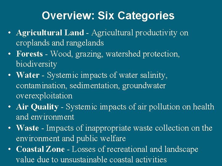 Overview: Six Categories • Agricultural Land - Agricultural productivity on croplands and rangelands •