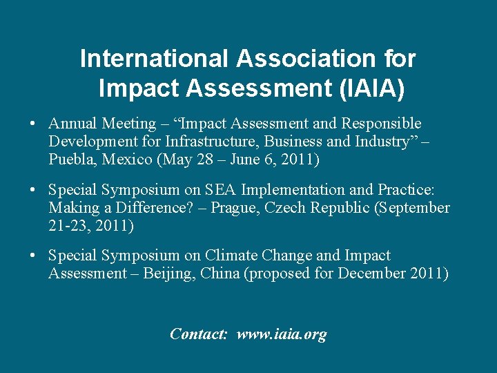 International Association for Impact Assessment (IAIA) • Annual Meeting – “Impact Assessment and Responsible