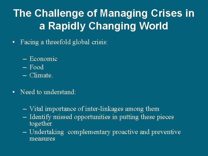 The Challenge of Managing Crises in a Rapidly Changing World • Facing a threefold