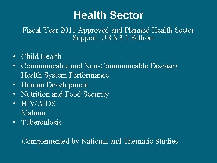 Health Sector Fiscal Year 2011 Approved and Planned Health Sector Support: US $ 3.