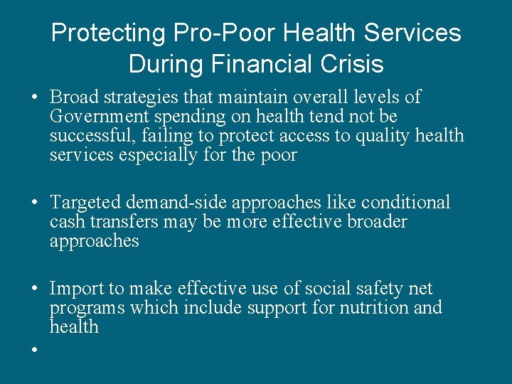 Protecting Pro-Poor Health Services During Financial Crisis • Broad strategies that maintain overall levels