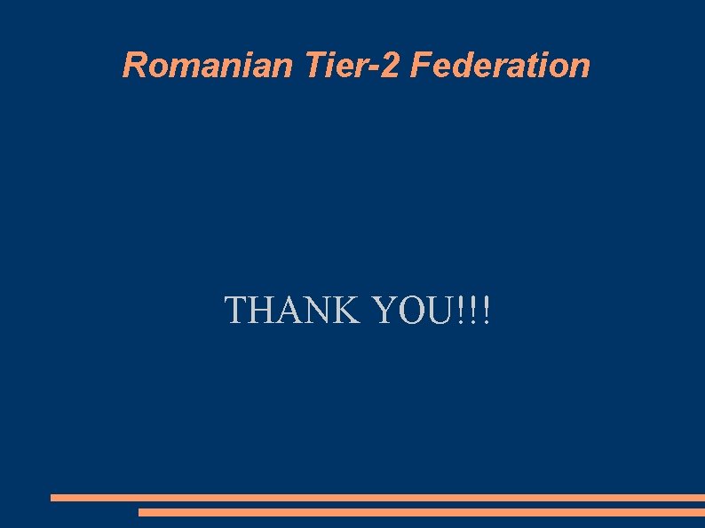 Romanian Tier-2 Federation THANK YOU!!! 