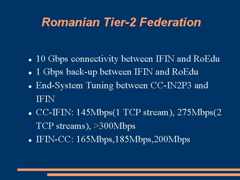 Romanian Tier-2 Federation 10 Gbps connectivity between IFIN and Ro. Edu 1 Gbps back-up