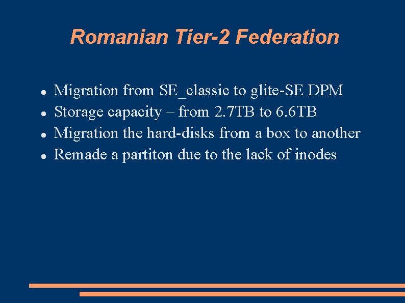 Romanian Tier-2 Federation Migration from SE_classic to glite-SE DPM Storage capacity – from 2.