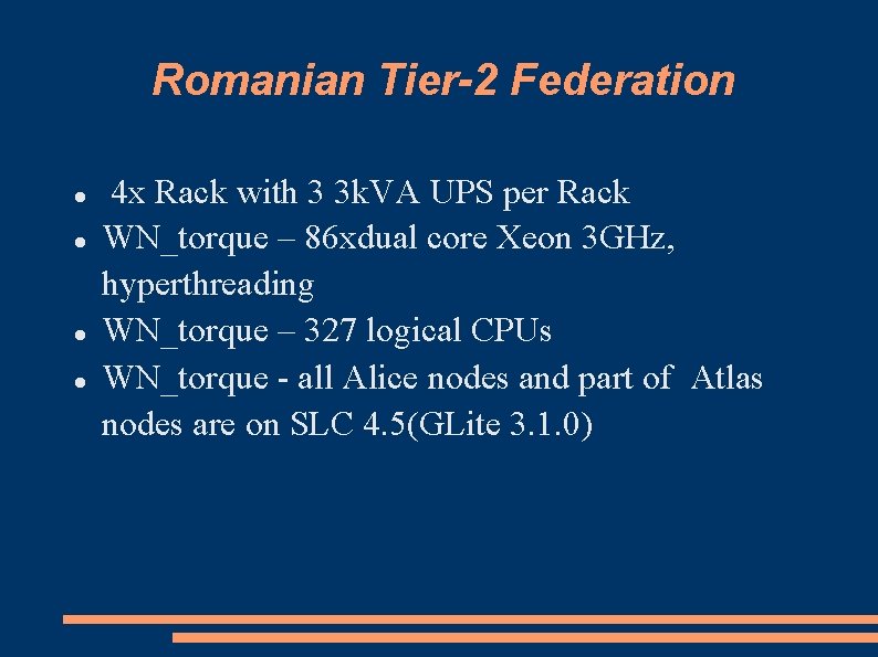 Romanian Tier-2 Federation 4 x Rack with 3 3 k. VA UPS per Rack