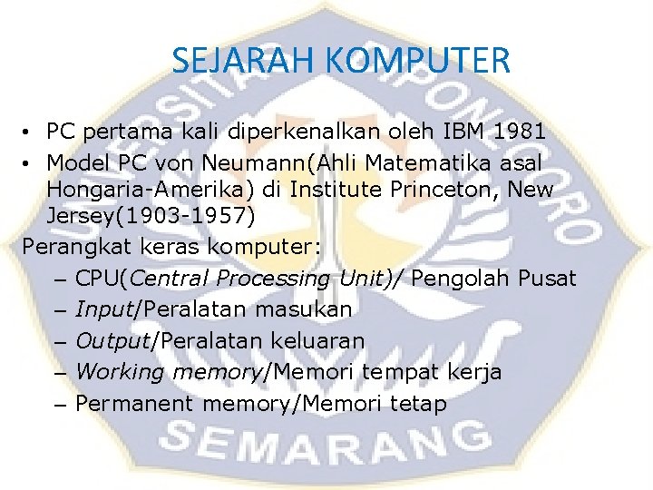 SEJARAH KOMPUTER • PC pertama kali diperkenalkan oleh IBM 1981 • Model PC von SEJARAH KOMPUTER • PC pertama kali diperkenalkan oleh IBM 1981 • Model PC von