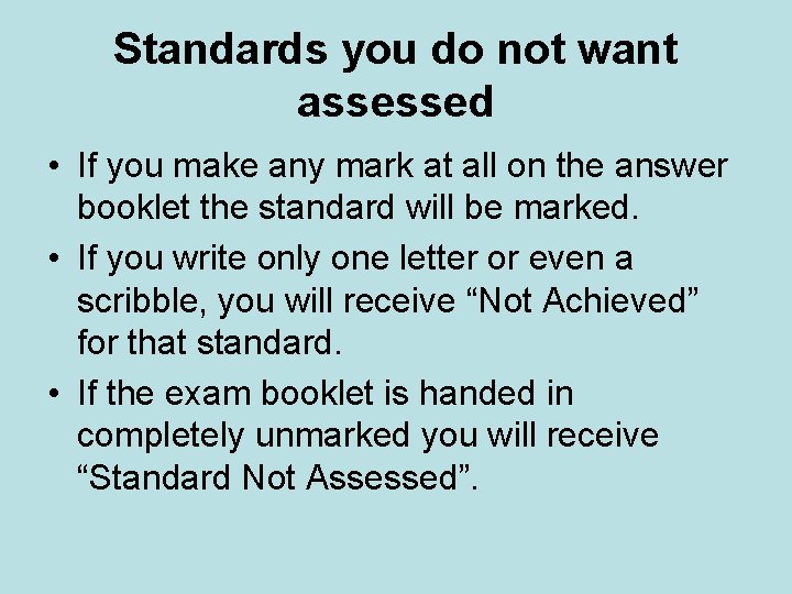 Standards you do not want assessed • If you make any mark at all Standards you do not want assessed • If you make any mark at all