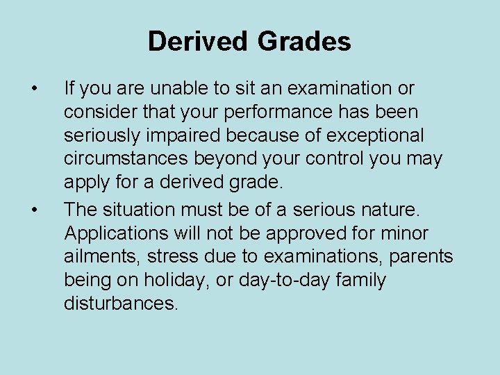 Derived Grades • • If you are unable to sit an examination or consider Derived Grades • • If you are unable to sit an examination or consider