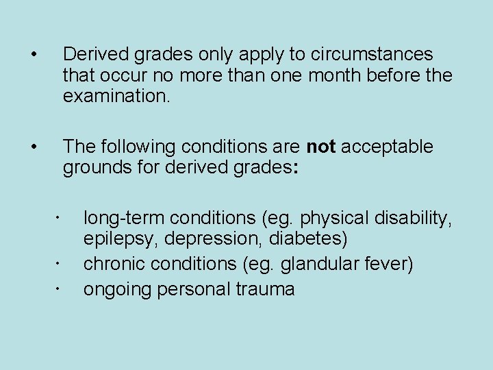 • Derived grades only apply to circumstances that occur no more than one • Derived grades only apply to circumstances that occur no more than one