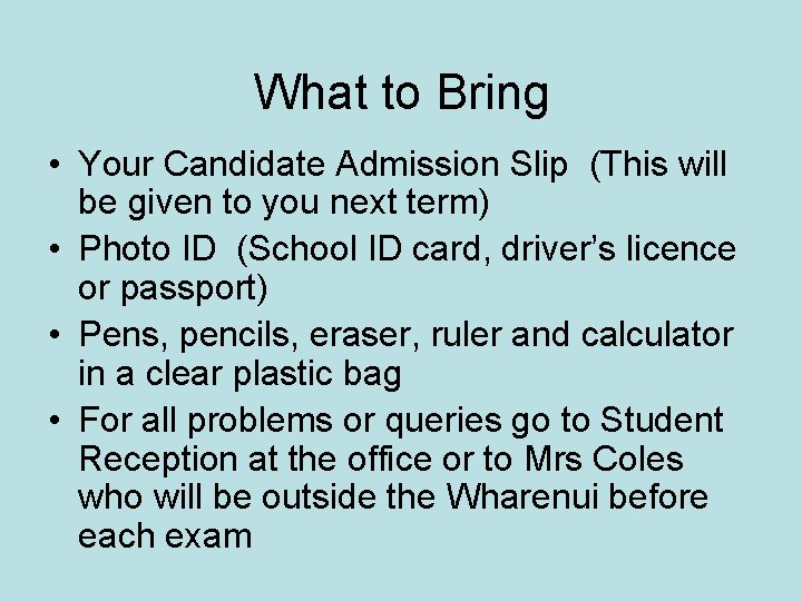 What to Bring • Your Candidate Admission Slip (This will be given to you What to Bring • Your Candidate Admission Slip (This will be given to you