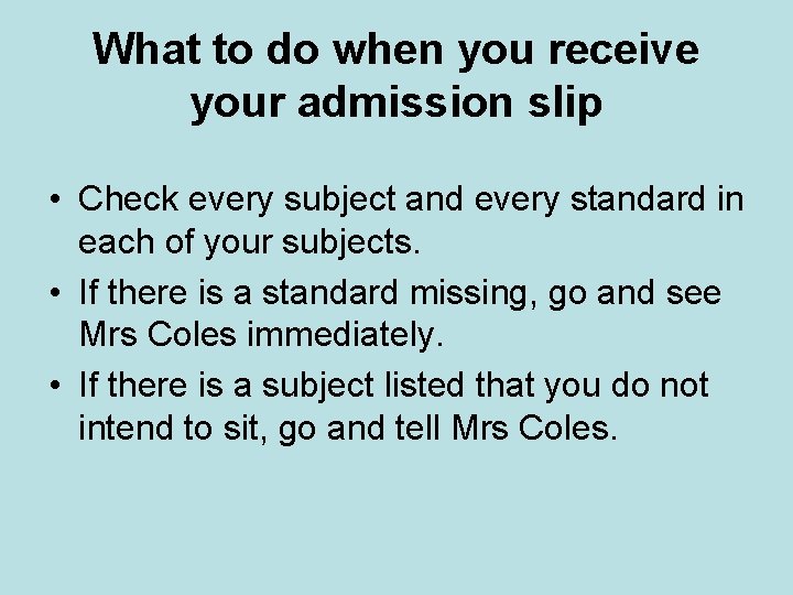 What to do when you receive your admission slip • Check every subject and What to do when you receive your admission slip • Check every subject and