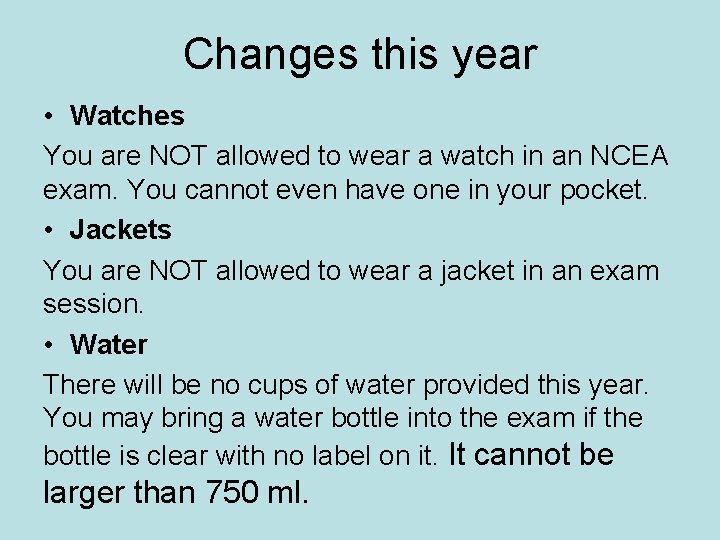 Changes this year • Watches You are NOT allowed to wear a watch in Changes this year • Watches You are NOT allowed to wear a watch in
