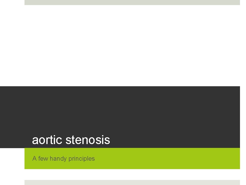 aortic stenosis A few handy principles 