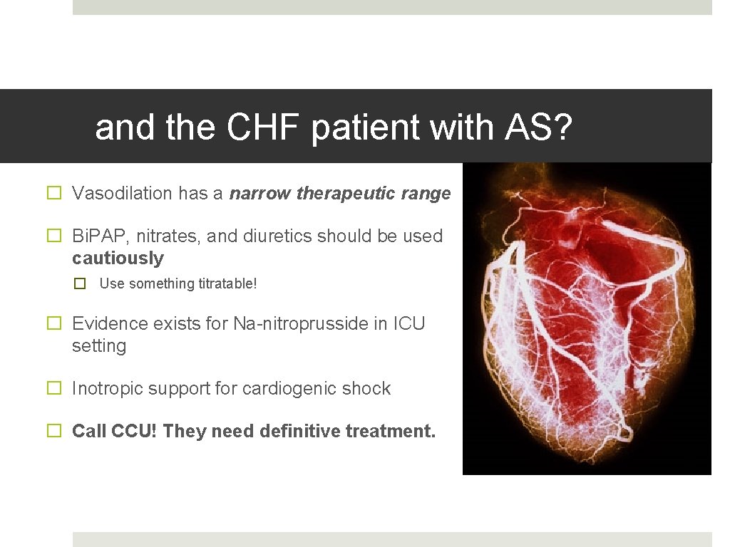 and the CHF patient with AS? � Vasodilation has a narrow therapeutic range �