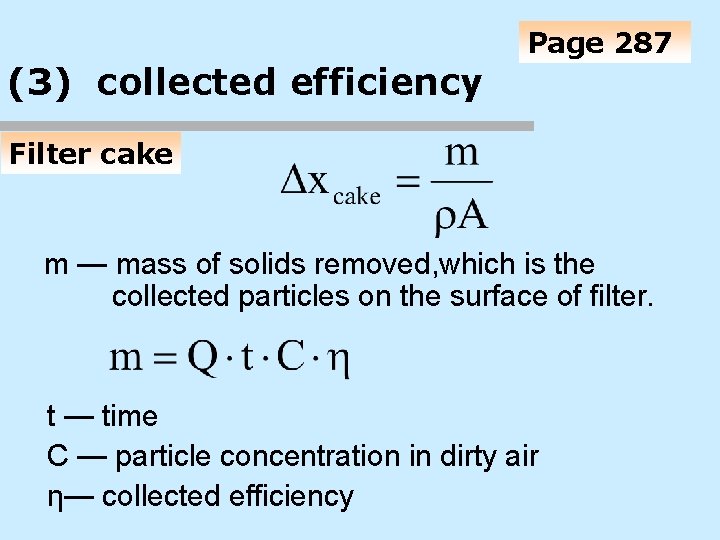 Page 287 (3) collected efficiency Filter cake m — mass of solids removed, which