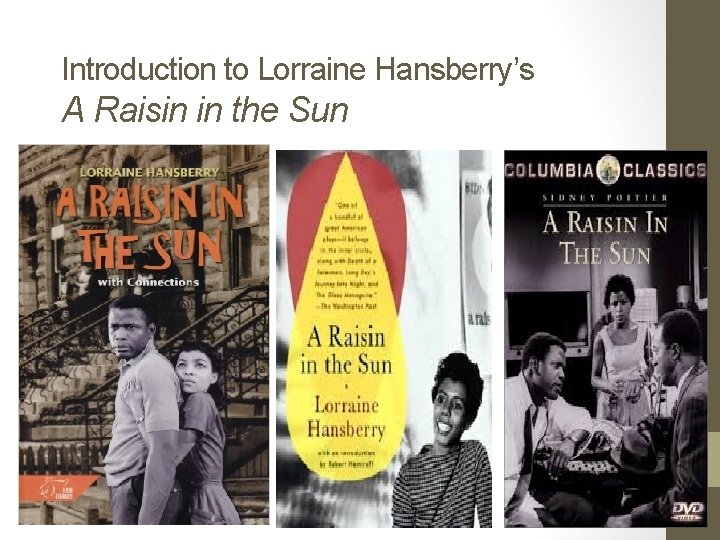 Introduction to Lorraine Hansberry’s A Raisin in the Sun 