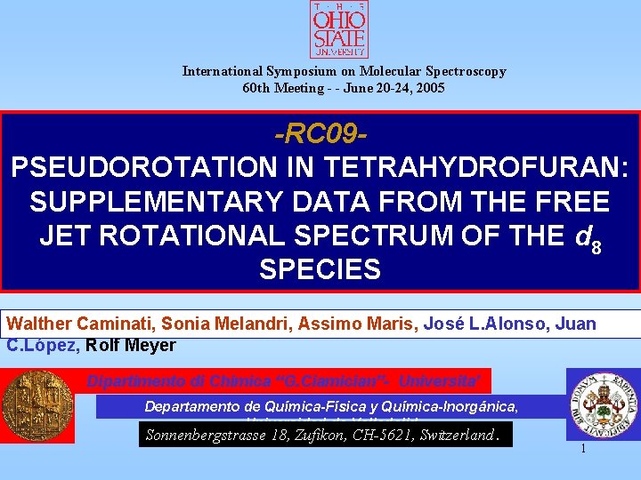 International Symposium on Molecular Spectroscopy 60 th Meeting - - June 20 -24, 2005