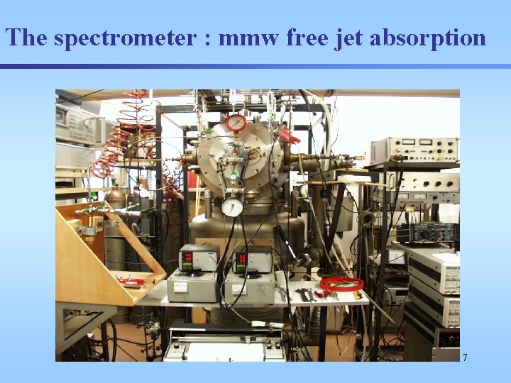 The spectrometer : mmw free jet absorption 7 