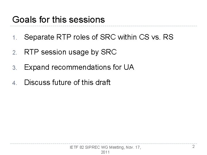 Goals for this sessions 1. Separate RTP roles of SRC within CS vs. RS Goals for this sessions 1. Separate RTP roles of SRC within CS vs. RS