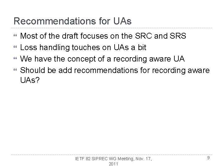 Recommendations for UAs Most of the draft focuses on the SRC and SRS Loss Recommendations for UAs Most of the draft focuses on the SRC and SRS Loss