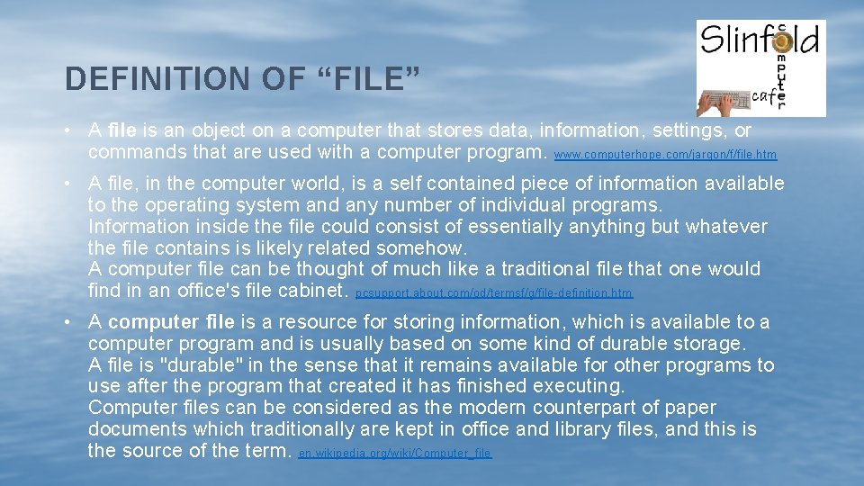 DEFINITION OF “FILE” • A file is an object on a computer that stores