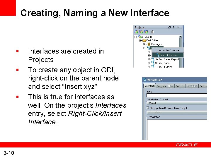 Creating, Naming a New Interface § § § 3 -10 Interfaces are created in