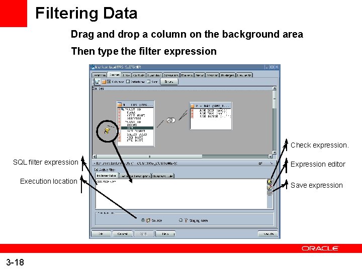 Filtering Data Drag and drop a column on the background area Then type the