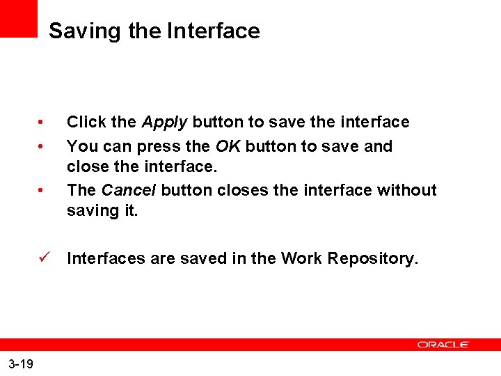 Saving the Interface • • • Click the Apply button to save the interface
