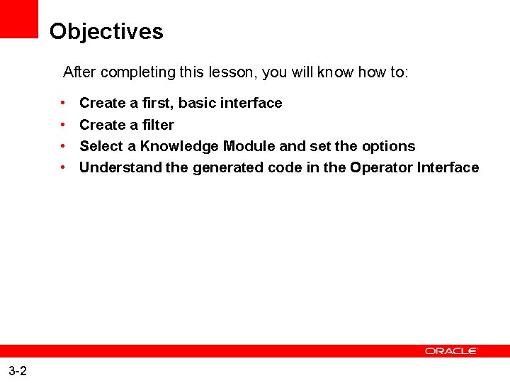 Objectives After completing this lesson, you will know how to: • • 3 -2
