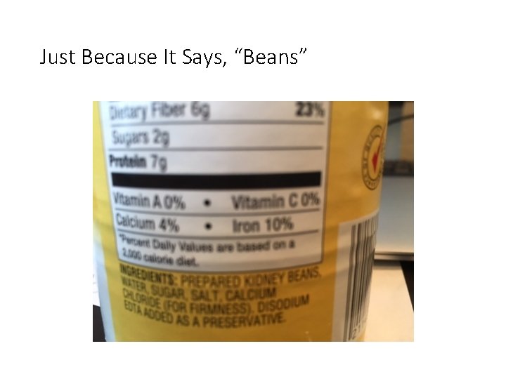 Just Because It Says, “Beans” 