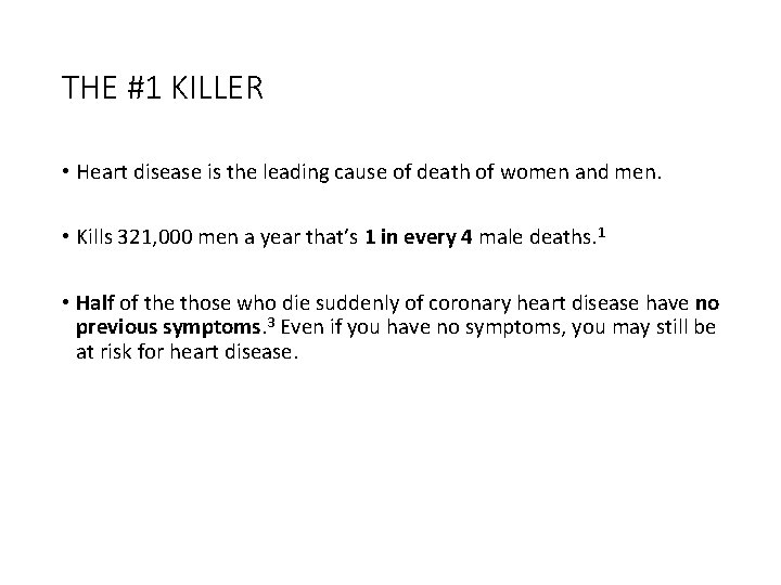 THE #1 KILLER • Heart disease is the leading cause of death of women