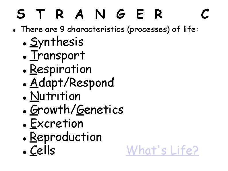 S T R A N G E R There are 9 characteristics (processes) of