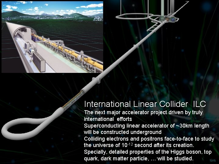 International Linear Collider ILC The next major accelerator project driven by truly international efforts