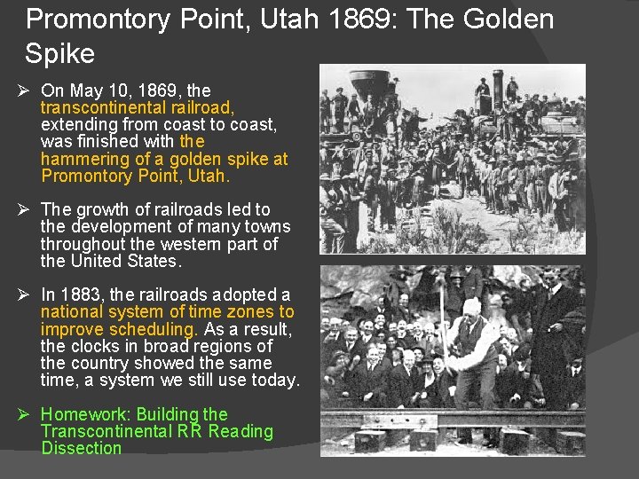 Promontory Point, Utah 1869: The Golden Spike Ø On May 10, 1869, the transcontinental Promontory Point, Utah 1869: The Golden Spike Ø On May 10, 1869, the transcontinental