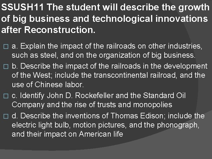 SSUSH 11 The student will describe the growth of big business and technological innovations SSUSH 11 The student will describe the growth of big business and technological innovations