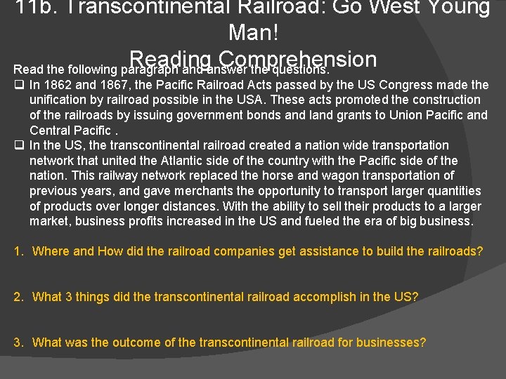 11 b. Transcontinental Railroad: Go West Young Man! Reading Comprehension Read the following paragraph 11 b. Transcontinental Railroad: Go West Young Man! Reading Comprehension Read the following paragraph
