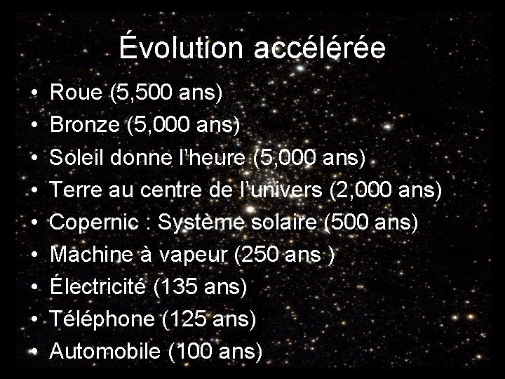 Évolution accélérée • • • Roue (5, 500 ans) Bronze (5, 000 ans) Soleil