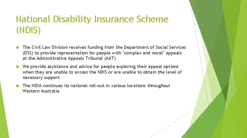 National Disability Insurance Scheme (NDIS) The Civil Law Division receives funding from the Department National Disability Insurance Scheme (NDIS) The Civil Law Division receives funding from the Department