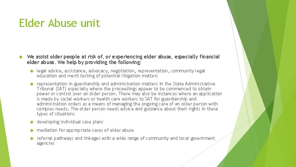 Elder Abuse unit We assist older people at risk of, or experiencing elder abuse,