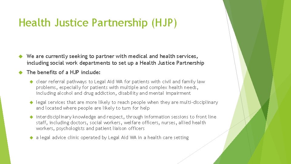 Health Justice Partnership (HJP) We are currently seeking to partner with medical and health