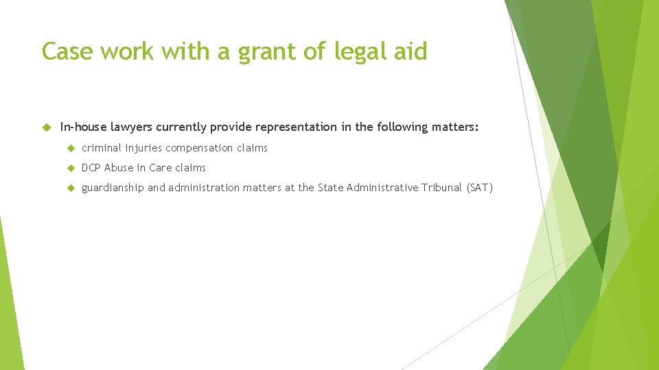 Case work with a grant of legal aid In-house lawyers currently provide representation in