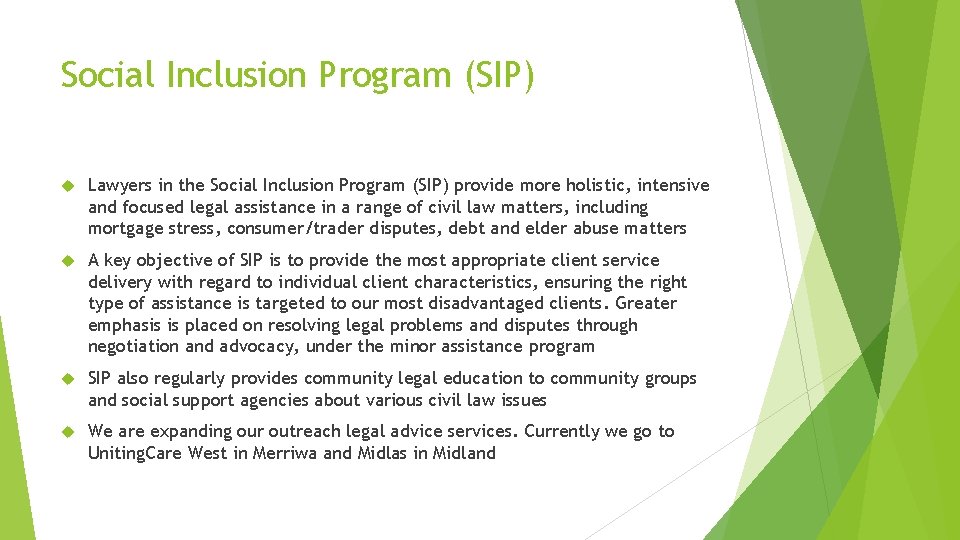 Social Inclusion Program (SIP) Lawyers in the Social Inclusion Program (SIP) provide more holistic,