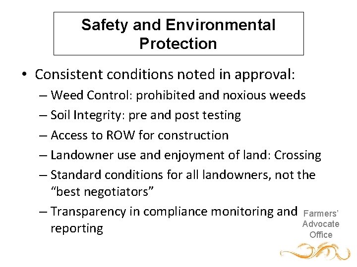 Safety and Environmental Protection • Consistent conditions noted in approval: – Weed Control: prohibited