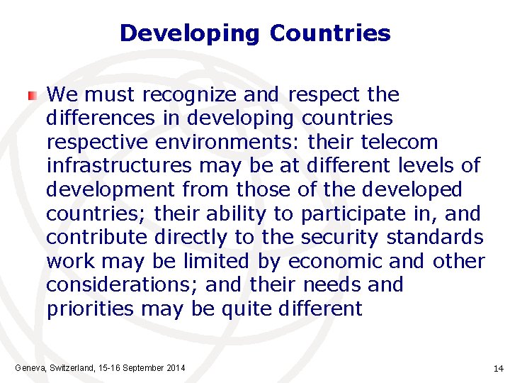 Developing Countries We must recognize and respect the differences in developing countries respective environments: