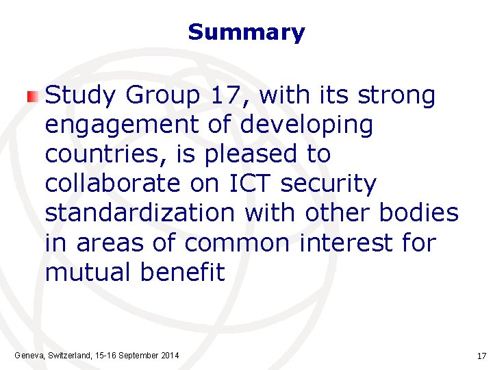 Summary Study Group 17, with its strong engagement of developing countries, is pleased to