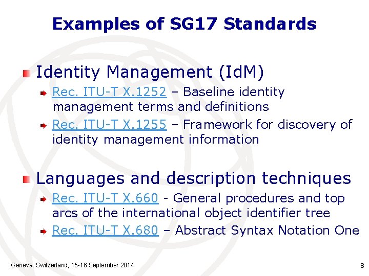 Examples of SG 17 Standards Identity Management (Id. M) Rec. ITU-T X. 1252 –