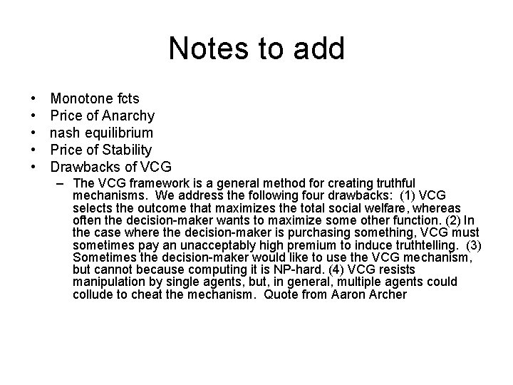 Notes to add • • • Monotone fcts Price of Anarchy nash equilibrium Price